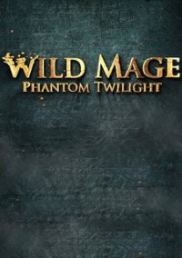 Обложка Wild Mage - Phantom Twilight
