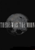 Обложка There Was the Moon