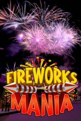 Обложка Fireworks Mania - An Explosive Simulator