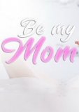 Обложка Be My Mom