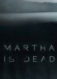 Обложка Martha Is Dead