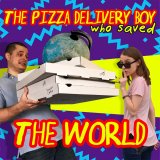 Обложка The Pizza Delivery Boy Who Saved the World